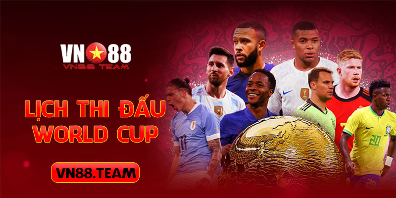 Lịch Thi Đấu World Cup Qatar 2022 Chuẩn Nhất Tại VN88