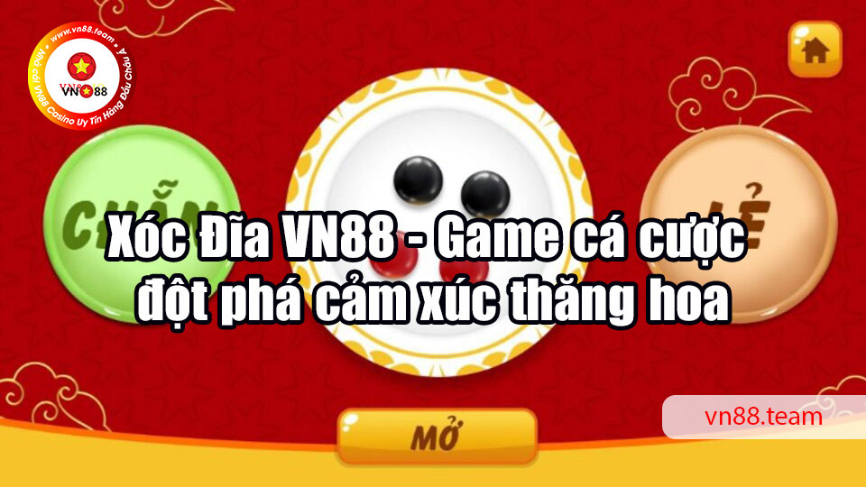 Xóc Đĩa VN88 - Game cá cược đột phá cảm xúc thăng hoa